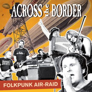 Across The Border - Folkpunk air-raid - CD