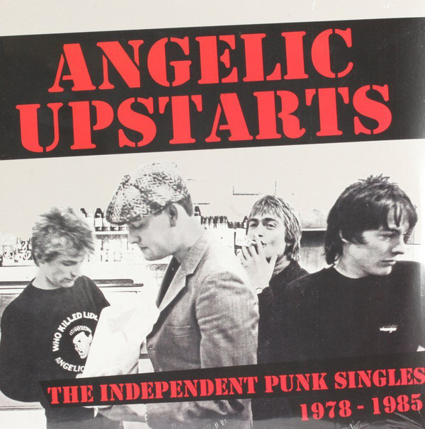 Angelic Upstarts - The independent punk singles 1978-1985 - DLP