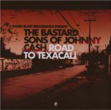 Bastard Sons of Johnny Cash - Road to Texacali - CD