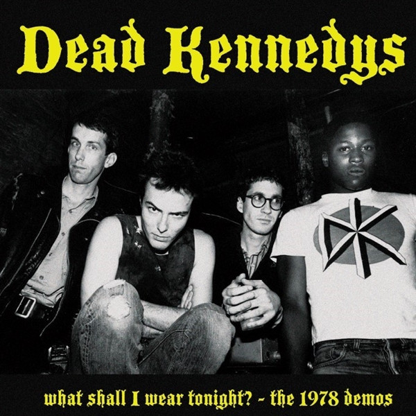 Dead Kennedys - What shall I wear tonight-the 1978 demos - LP