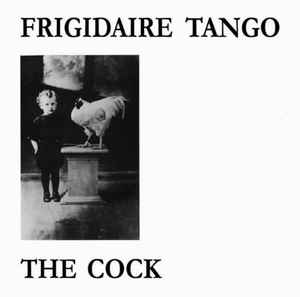 Frigidaire Tango - The cock - LP+CD