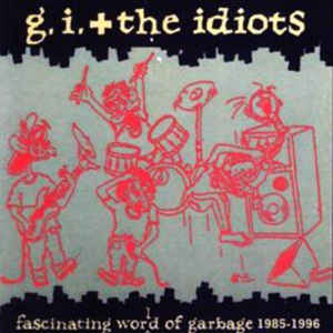 G.I. + the Idiots (Philippinen)  - Fascinating word of garbage