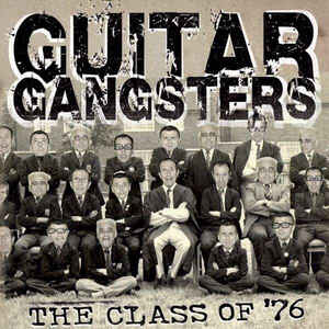 Guitar Gangsters -The class of '76 - CD