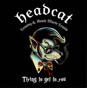Head Cat - Trying to get to you - 7"