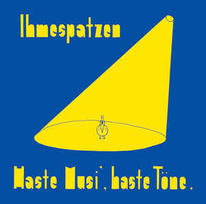 Ihmespatzen - Haste Musi, haste Tne - MLP