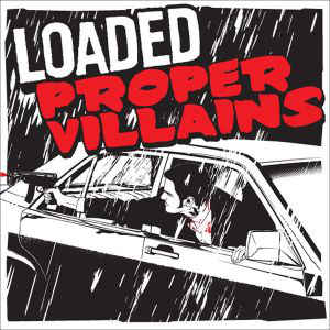 Loaded - Proper vilains - 7"