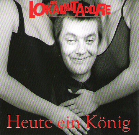 Lokalmatadore (1994) - Heute ein König - CD