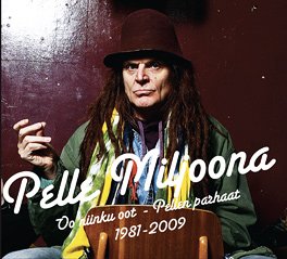 Pelle Miljoona - Oo niinku oot 1981-2009 - DCD