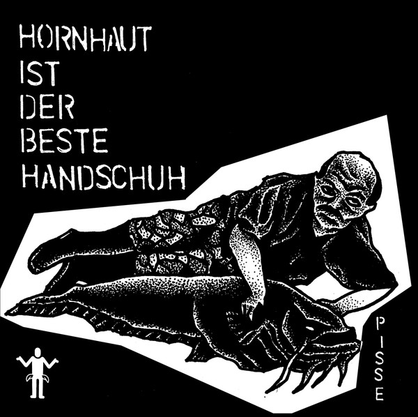 Pisse - Hornhaut ist der beste Handschuh - 7"