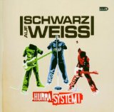 Schwarz auf weiss - Hurra System - CD