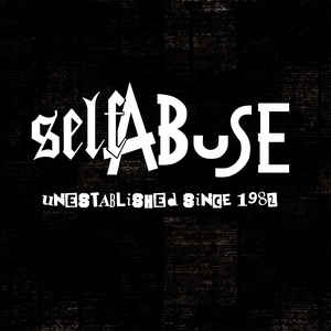 Self Abuse - Unestablished since 1982 - LP