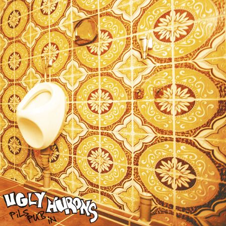 Ugly Hurons - Pils Pub In - LP+DL